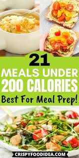21 Delicious Meals Under 200 Calories Best For Meal Prep In 2021 Meals Under 200 Calories Low Calorie Vegetarian Recipes Healthy Low Calorie Meals
