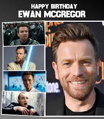 Happy Birthday to Ewan McGregor! 📸: Getty