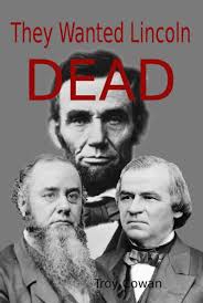 They Wanted Lincoln Dead