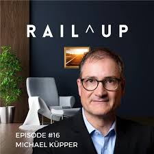 RAIL^UP The podcast with innovators and leaders of the ecosystem of rail.