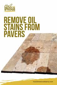 Check spelling or type a new query. How To Remove Oil Stains From Pavers Detailed Answer