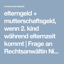 Wenn der bundesrat noch zustimmt das elterngeld beträgt mindestens 67 prozent des bisherigen einkommens, aber maximal 1800 euro pro monat. Elterngeld Mutterschaftsgeld Wenn 2 Kind Wahrend Elternzeit Kommt Frage An Rechtsanwaltin Nicola Bader Familienrecht Elterngeld Elternzeit Mutterschaft