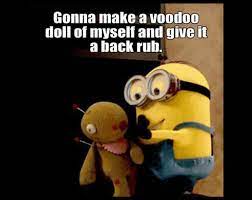 Voodoo Back Rub Minions Funny Funny Minion Memes Funny Minion Quotes