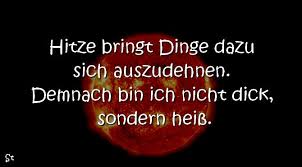 Hitze Bringt Dinge Dazu Sich Sprüche Zitate Und Gedichte