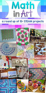Math In Art 15 Steam Projects Math Art Math Projects Elementary Art