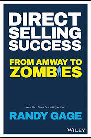 Compared to countries like india. Direct Selling Success From Amway To Zombies Gage Randy 9781119594550 Amazon Com Books