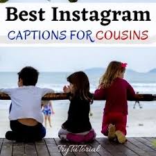 3 a cousin is someone whose smile helps. 200 Best Instagram Captions For Cousins Quotes 2021 Trytutorial