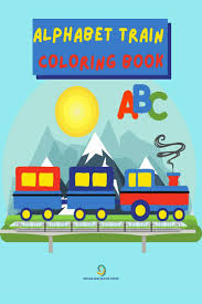 600x734 dinosaur train coloring pages printable dinosaur train coloring. Buy Alphabet Train Coloring Book Easy To Color Images With Capital And Small Letters A Z In A Train For Kids Ages 1 6 Single Sided Pages Coloring Book Alphabet Themed For Toddlers