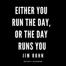 Inspirational Quotes Either You Run The Day Or The Day Runs You Jim Rohn Quote Either You Run The Day Or The Day Runs You 190216 Motivational Quotes Inspirational Quotes Famous Quote Poster Jim Rohn Quotes Wisdom Quotes Funny Wisdom Quotes