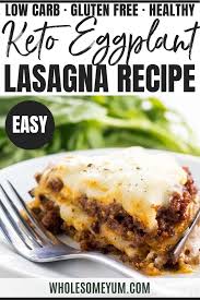 Low Carb Eggplant Lasagna Recipe This Healthy Low Carb Eggplant Lasagna Recipe Without Noodles Is Quick And Recipes Eggplant Lasagna Low Carb Recipes Dessert