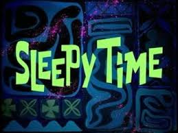 Spongebob Squarepants Sleepy Time Spongebob Time Cards Spongebob Memes Spongebob