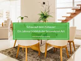 Ich freue mich auf zu hause oder zuhause. Schau Auf Dein Zuhause Ein Jahresruckblick Der Besonderen Art Feng Shui Trier