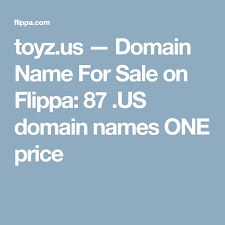 Toyz Us Domain Name For Sale On Flippa 87 Us Domain Names One Price Names Name List Domain