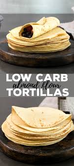 Low Carb Tortillas Made With Almond Flour And Coconut Flour