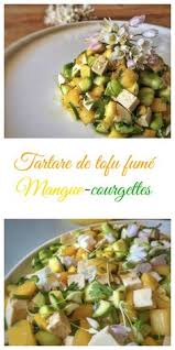 Tartare Tofu Fume Aux Courgettes Mangue Et Ail Des Ours Vegan Freestyle Tofu Fume Recette Tofu