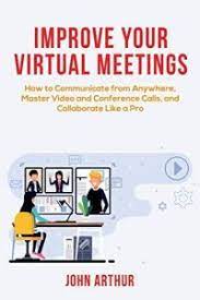 Then, i'd thought i would try and persuade vieze. Improve Your Virtual Meetings Version Anglaise Resume Gratuit John Arthur