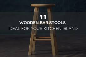 Maybe you would like to learn more about one of these? 11 Best Wooden Bar Stools Ideal For Your Kitchen Island Kitchinsider