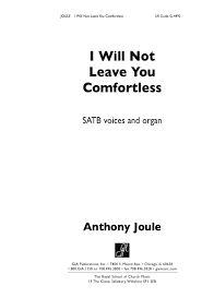 I will come to you. Gia Publications I Will Not Leave You Comfortless