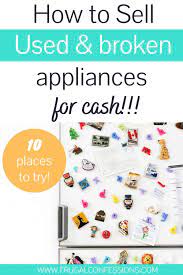 Search for info about sell my appliances. Sell Old Appliances For Money 10 Places Who Buy Used Appliances