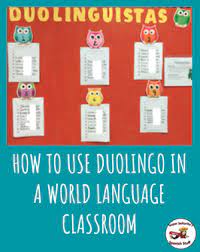 Today S Post Is About This Fantastic Free App Called Duolingo It Is A Wonderful Tool For Differe World Language Classroom Classroom Language Spanish Classroom