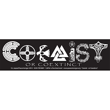 To live in peace with each other especially as a matter of policy. Coexist Or Coextinct Large Bumper Sticker