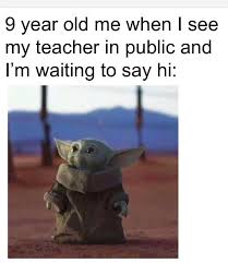 On a scale of baby yoda how are you feeling today meme. Baby Yoda Memes That Will Give You Baby Fever Illumeably