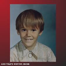 And That's Why We Drink