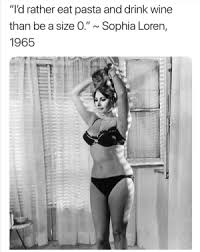 Sophia loren e marcello mastroianni ai telegatti | mediaset play cult. I D Rather Eat Pasta And Drink Wine Than Be A Size O Sophia Loren 1965 Wine Meme On Me Me