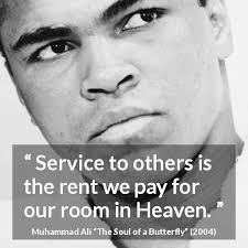 Service To Others Is The Rent We Pay For Our Room In Heaven Kwize
