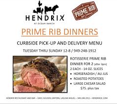 10oz prime rib, 10oz new york steak or grilled salmon (filet mignon add $6.00 or halibut add $12.00) Hendrix Offers Prime Rib Dinners