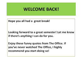 Find the best welcome back quotes, sayings and quotations on picturequotes.com. Ppt Quotes From The Office Welcome Back Bulletin Board Idea Powerpoint Presentation Id 846751