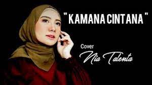 Kamana Cintana Diah 5 Warna Cover Nia Talenta Youtube