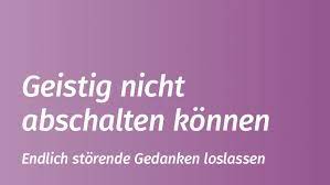 Geistig nicht abschalten können