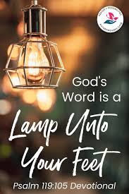 Thy word is a lamp unto my feet, and a light unto my path. Your Word Is A Lamp Unto My Feet Psalm 119 105 Prayer Possibilities