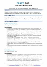 Financial business analysts examine a firm's procedures to discover its strength and weakness. Financial Analyst Intern Resume Samples Qwikresume