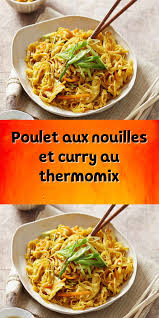 Poulet Aux Nouilles Et Curry Au Thermomix Recette Thermomix Poulet Recette Thermomix Rapide Recette Repas Du Soir