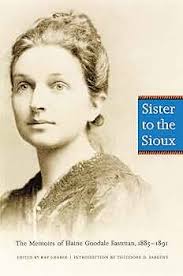 Sister to the Sioux: The Memoirs of Elaine Goodale Eastman, 1885-1891:  Graber, Kay; Eastman, Elaine Goodale: 9780803267527: Books