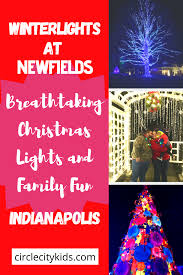Winterlights At Newfields In Indianapolis Christmas Lights And Family Fun Christmas Lights Christmas Experiences Kids Adventure