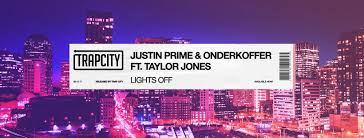 Justin Prime Onderkoffer Feat Taylor Jones Present Lights Off