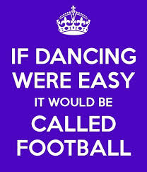 If Dancing Were Easy It Would Be Called Football Funny Humor Danahm Danahm1975 Jewelry Funny Dance Quotes Dance Quotes Inspirational Irish Dance Quotes
