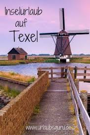 Texel Inselurlaub In Den Niederlanden Urlaubsguru De In 2020 Insel Urlaub Holland Strand Urlaub Urlaub