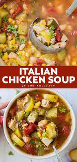 Italian Chicken Soup Recipe Yellowblissroad Com Recipe Italian Chicken Soup Fast Soup Recipes Zucchini Soup Recipes