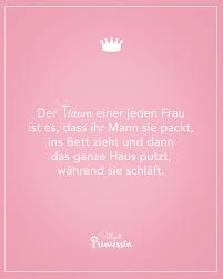 Und zwar nicht nur beim sex selbst, sondern auch im alltag. Der Traum Einer Jeden Frau Ist Es Dass Ihr Mann Sie Packt Ins Bett Zieht Und Dann Das Ganze Haus Putzt Wahrend Sie Schlaft Visual Statements