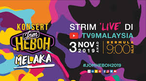 Jadual karnival pendidikan tinggi negara 2021 (jom masuk ipt ). Live Konsert Jom Heboh Melaka Jomheboh2019 Youtube