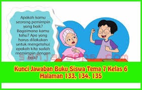 Kunci Jawaban Tema 7 Kelas 6 Halaman 133 134 135 Buku Kepemimpinan Belajar