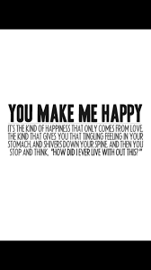 43 u make me so happy famous quotes: Baby You Make Me So Happy Quotes