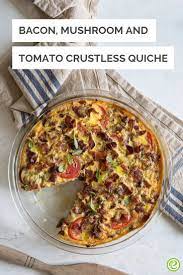 Bacon Mushroom And Tomato Crustless Quiche Recipe Quiche Recipes Crustless Crustless Quiche Stuffed Mushrooms