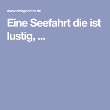 Eine Seefahrt Die Ist Lustig Lustige Geburtstagsgedichte Geburtstagslieder Lustig