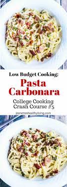 Low Budget Cooking Pasta Carbonara Recipe Recipe Cooking On A Budget Carbonara Pasta Easy Healthy Recipes