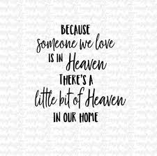 We did not find results for: Because Someone We Love Is In Heaven Svg Dxf Png Cut File Etsy